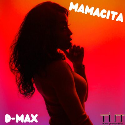 d max mamacita