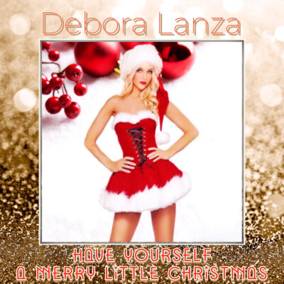 debora lanza have yourself a merry little christmas